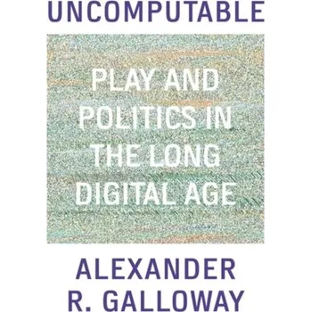 Uncomputable - Galloway, Alexander R. (Leonardo Executive Editor)