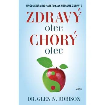 Zdravý otec, chorý otec - Glen N. Robinson