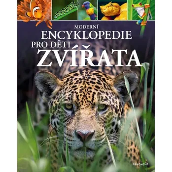 Encyklopedie Moderní encyklopedie pro děti: Zvířata - Meriel Lland, Michael Leach (2022, pevná)