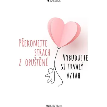Překonejte strach z opuštění - Michelle Skeen (E-Kniha)