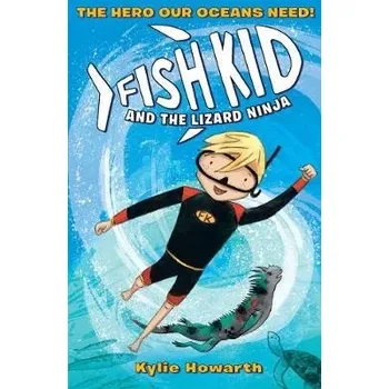 Cizojazyčná kniha Fish Kid and the Lizard Ninja - Howarth, Kylie