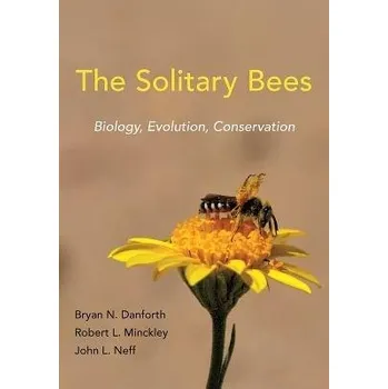 Cizojazyčná kniha Solitary Bees - Danforth, Bryan N. a Minckley, Robert L. a Neff, John L.