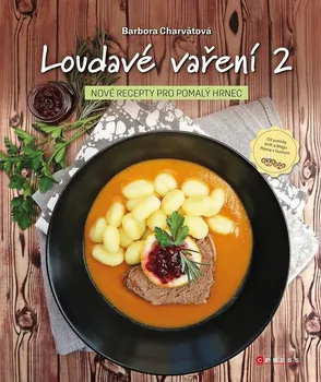 Kniha Loudavé vaření 2: Nové recepty pro pomalý hrnec - Barbora Charvátová (2022) [E-kniha]