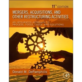 Mergers, Acquisitions, and Other Restructuring Activities - DePamphilis, Donald [EN] (2021, Měkká, Elsevier Science Publishing Co Inc)