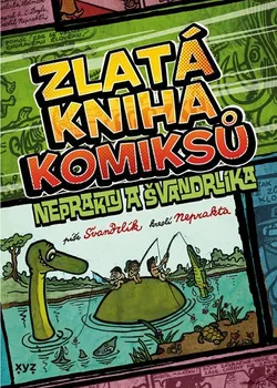 Kniha Zlatá kniha komiksů Neprakty a Švandrlíka - Miloslav Švandrlík (2022) [E-kniha]