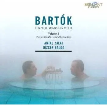 Zahraniční hudba CD Béla Bartók: Complete Works For Violin Volume 3 (Violin Sonatas And Rhapsodies) 2023