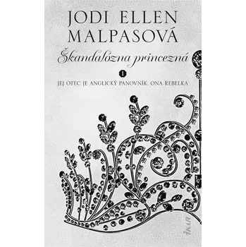 Kniha Škandalózna princezná - Jodi Ellen Malpasová