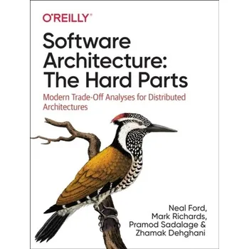 Technika Software Architecture: The Hard Parts - Neal Ford, Rebecca Parsons, Patrick Kua
