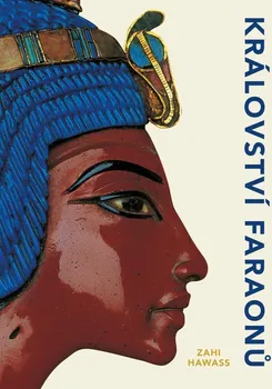 kniha Království faraonů - Zahi Hawass (2022, vázaná)
