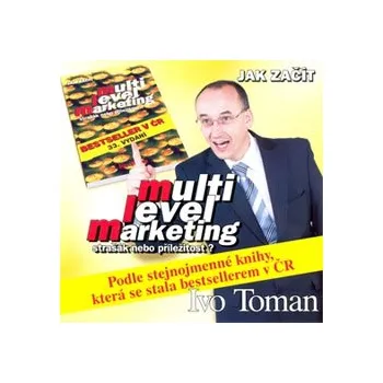 Jak začít MLM - Strašák nebo příležitost? - Ivo Toman - audiokniha
