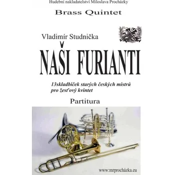Naši furianti - 13 skladbiček starých českých mistrů pro žesťový kvintet