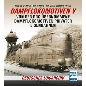 Dampflokomotiven V - Weisbrod, Manfred