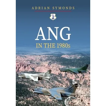 ANG in the 1980s - Symonds, Adrian
