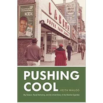 Pushing Cool - Wailoo, Keith (Townsend Martin Professor of History and Public Affairs, Princeton University)
