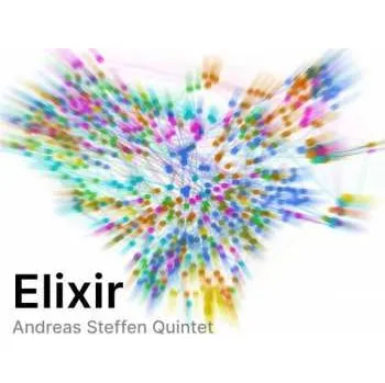 CD Andreas Steffen Quintet: Elixir 2022