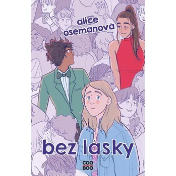 Bez lásky - Alice Oseman, Alice Osemanová (E-Kniha)