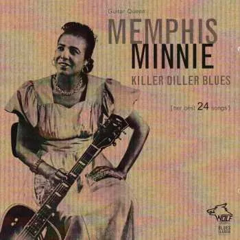 Zahraniční hudba CD Memphis Minnie: Killer Diller Blues (Her Best 24 Songs) 2018 24 Best Songs