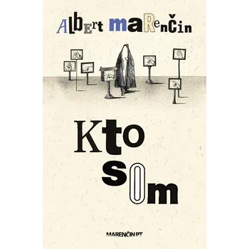 Beletrie pro dospělé Kto som - Albert Marenčín