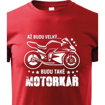 Chlapecké tričko Dětské tričko Až budu velky...Budu také motorkář, Barva Červená, Velikost 158 cm/12 roků, Canvas Dětské tričko Bezvatriko.cz 1669