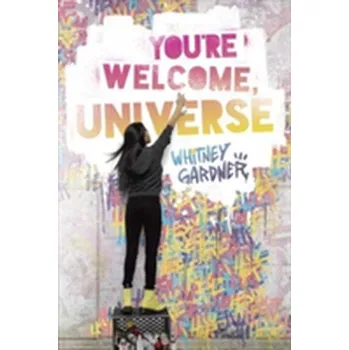 You're Welcome, Universe - Gardner, Whitney [EN] (2018, Brožovaná, Random House USA Inc)