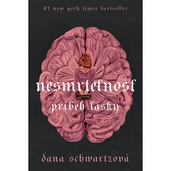 Nesmrteľnosť (2. diel) - Dana Schwartz