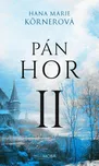 Pán hor II - Hana Marie Körnerová…