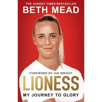 Lioness - My Journey to Glory - Mead, Beth