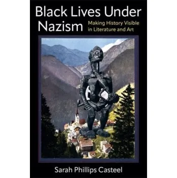 Black Lives Under Nazism - Casteel, Sarah Phillips