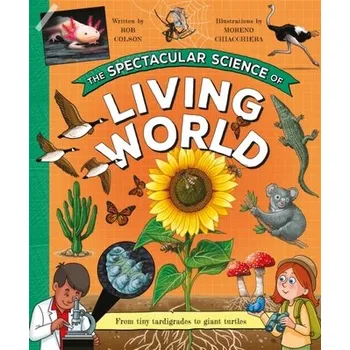 Příroda The Spectacular Science of the Living World - Colson, Rob