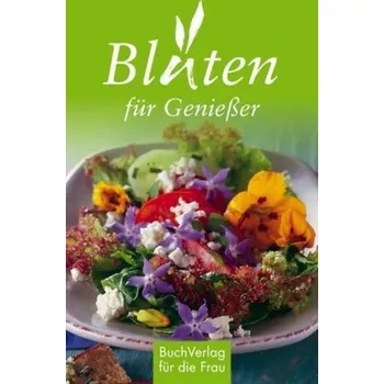 Blüten für Genießer - Wengel, Tassilo