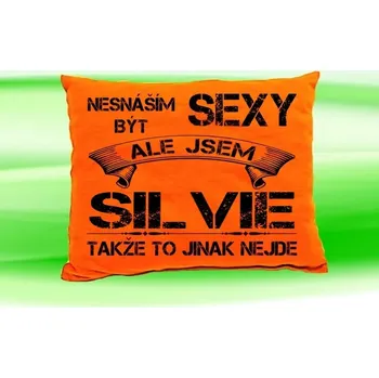 Dekorativní polštářek Polštář se jménem SILVIE Oranžový (polštářek nesnáším být sexy ale jsem ???)