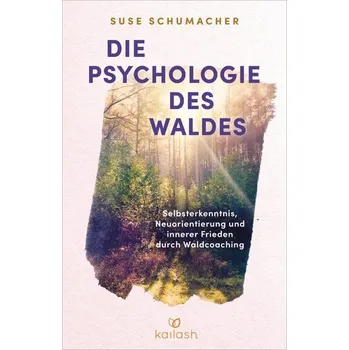 Osobní rozvoj Die Psychologie des Waldes - Schumacher, Suse