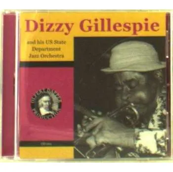 Zahraniční hudba CD Dizzy Gillespie And His US State Department Jazz Orchestra: Dizzy Gillespie And His US State Department Jazz Orchestra 2006