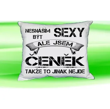 Dekorativní polštářek Polštář se jménem ČENĚK (Polštářek nesnáším být sexy )