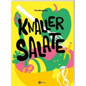 Knaller-Salate - Bergqvist, Ylva