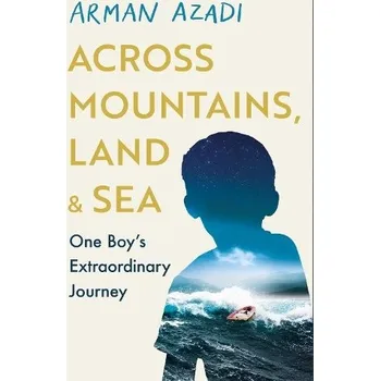Cestování Across Mountains, Land and Sea - Azadi, Arman