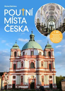 Poutní místa Česka: 1. díl - Michal Bařinka (2024, brožovaná)