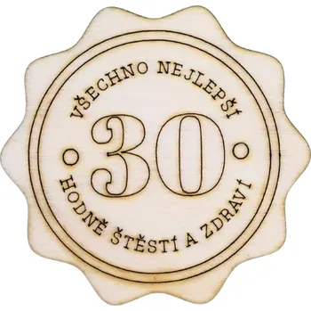 Dřevěná hračka Dřevěný výřez z překližky, VŠECHNO NEJLEPŠÍ - 30, Pečeť, 5,8cm, 1ks