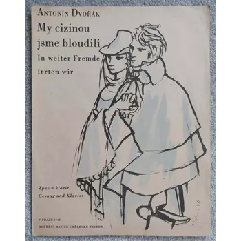 Česká hudba Antonín Dvořák - My cizinou jsme bloudili píseň z opery "Jakobín"