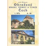 Ohrožené hrady, zámky a tvrze Čech 1.…