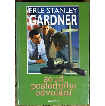 Soud posledního odvolání - Erle Stanley Gardner