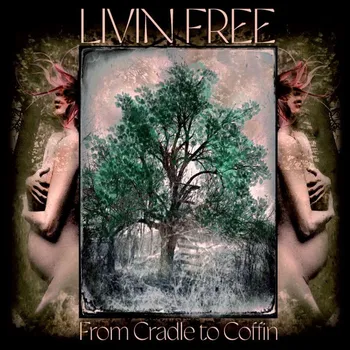 Česká hudba From Cradle To Coffin - Livin Free