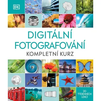 Digitální fotografování: Kompletní kurz…