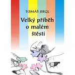 Velký příběh o malém štěstí - Tomáš…
