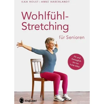 Wohlfühl-Stretching für Senioren - Holst, Ilka