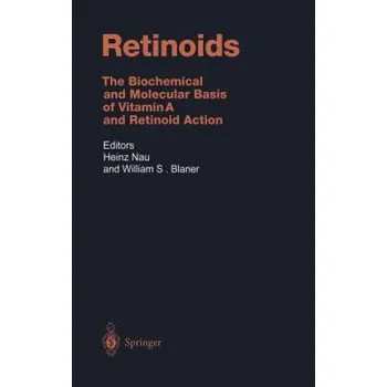 Cizojazyčná kniha Retinoids: The Biochemical and Molecular Basis of Vitamin A and Retinoid Action – Heinz Nau,William S. Blaner (EN)