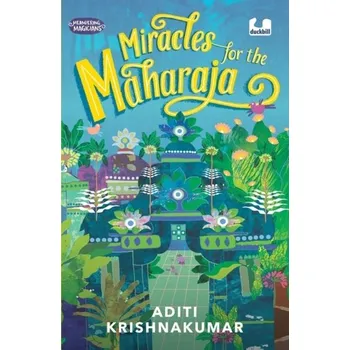 Miracles for the Maharaja - Krishnakumar, Aditi