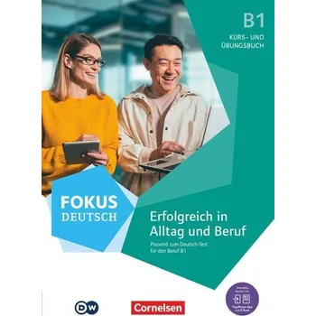 Německý jazyk Fokus Deutsch B1. Erfolgreich in Alltag und Beruf - Kurs- und Übungsbuch passend zum Deutsch-Test für den Beruf - Schote, Joachim