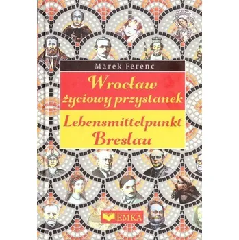 Literární biografie Wrocław - życiowy przystanek - Ferenc Marek