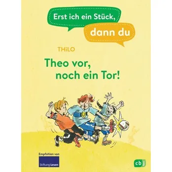 První čtění Erst ich ein Stück, dann du - Theo vor, noch ein Tor! - Thilo
